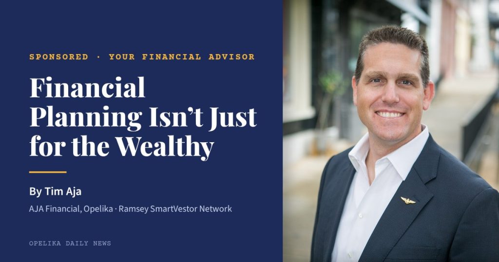 Your Financial Advisor: Financial Planning Isn’t Just for the Wealthy